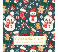 Christmas Joy: A Cute Holiday Coloring Book for Kids: Fun and Adorable Christmas Coloring Pages with Reindeer, Snowmen, and Holiday Cheer!