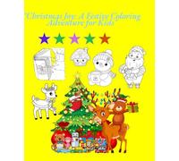 "Christmas Joy: A Festive Coloring Adventure for Kids": Unleash your creativity this holiday season with "Christmas Joy: A Festive Coloring Adventure ... cheerful illustrations that capture the magic
