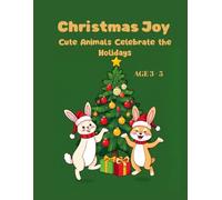 Christmas Joy: Cute Animals Celebrate the Holidays