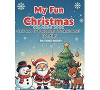 Christmas Joy: Easy & Fun Coloring Book for Kids Ages 3-7: Cute and Simple Christmas Coloring Pages Featuring Santa, Reindeer, Snowmen, Gifts, and More for Holiday Fun and Creativity