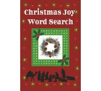 Christmas Joy Word search: Faith-Based Christmas Word Search for Adults: Holiday Puzzles to Inspire Joy, Peace, and Relaxation - Perfect for Stress Relief, Quiet Time, Travel, and Thoughtful Gifts