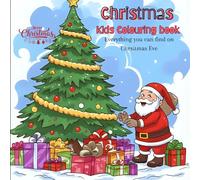christmas kids colouring book; everything you can find on christmas eve: Merry Christmas Fun and Festive Colouring Pages to Celebrate the Magic of Christmas Eve!
