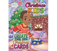 Christmas Kids Create Your Own Christmas Cards: Color, Craft & Enjoy | 30 Festive Christmas Kids in Holiday Card Designs to Color | Wholesome Creative Art for All Ages Who Love Christmas, Crafting, Winter Fun & Handmade Cards | Magical Holiday Scenes