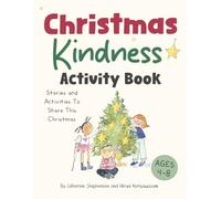 Christmas Kindness Activity Book: A festive activity book of stories and kindness for children ages 4-8