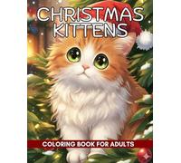 Christmas Kittens Coloring Book: Delight in pages full of fluffy kittens enjoying the holiday spirit with ornaments, stockings, and snowy playtimes.