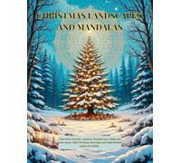 CHRISTMAS LANDSCAPES AND MANDALAS: Color Your Serenity: a journey through snow, light, and inner peace with Christmas drawings and inspirational quotes for adults.