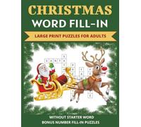 Christmas Large Print Word Fill-In Puzzle Book for Adults & Seniors: 50+ Festive Word Fills Without Starter Word + Bonus Number Fill Puzzles for Fun Holiday Brain Exercise