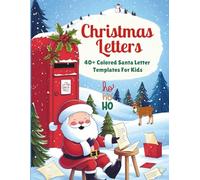 Christmas Letter Templates for Kids: Featuring 40+ Adorable and Colorful X'mas Letter Templates. From Playful Reindeer to Cheerful Elves & Jolly ... | 8.5"x11" Large Size | Single-Sided Print
