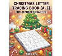 Christmas Letter Tracing Book (A-Z) - Holiday Handwriting Workbook for Preschool Kids (Ages 3-5): Fun Christmas Alphabet Tracing with Festive Objects - A to Z Practice & Letter Learning