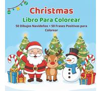Christmas Libro Para Colorear: 50 Dibujos Navideños + 50 Frases Positivas Para Colorear