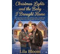 Christmas Lights and the Baby I Brought Home: He came home to sell a house and have a baby-he didn’t plan on falling back in love with the sheriff who broke his heart.: (Omegaverse Christmas Romance)