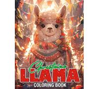 Christmas LLama Coloring Book: "Delight in Whimsical Wildlife Scenes with Cheerful Furry Companions A Heartwarming Coloring Experience for All Ages and Animal Fans "
