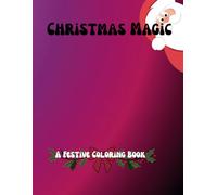 Christmas Magic: A Festive Coloring Book