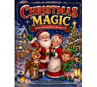 Christmas Magic: A Fun and Festive Christmas Colouring Book for Kids Ages 6-12