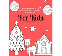 Christmas Magic: A Fun Holiday Coloring Adventure for Kids
