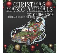 Christmas Magic Animals Coloring Book: Mandala Designs for Teens and Adults