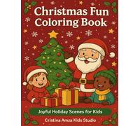 Christmas Magic Coloring Book for Kids: 50 Fun and Festive Holiday Scenes to Color - Santa, Elves, Reindeer, Snowy Nights and Christmas Joy