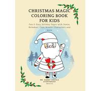 Christmas Magic Coloring Book for Kids: Fun & Easy Holiday Pages with Santa, Reindeer and Cute Winter Characters