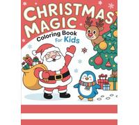 Christmas Magic Coloring Book for Kids: Fun holiday scenes to spark creativity and keep little hands busy
