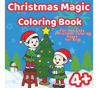 Christmas Magic Coloring Book: Fun and Easy Christmas Coloring Pages for Kids