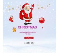 Christmas Magic: Coloring & Poetry Fun for Kids age 2 -7 years: Subtitle: A Festive Holiday Coloring & Rhyming Adventure for Children Ages 2 to 7