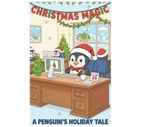 CHRISTMAS MAGIC - eine Pinguin Feriengeschichte: Ho Ho Ho! Weihnachten mit dem Pinguin