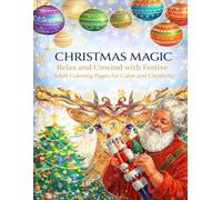 Christmas Magic Relax and Unwind with Festive Adult Coloring Pages for Calm and Creativity