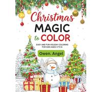 Christmas Magic to Color: Easy and Fun Holiday Coloring for Kids Ages 3 to 8 | Simple and Joyful Christmas Designs for Little Artists | Fun and Simple Holiday Pages for Kids to Color