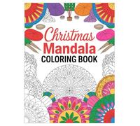 Christmas Mandala Coloring Book: 100 Festive Designs for Adults: Stress Relief & Relaxation with Intricate Holiday Patterns