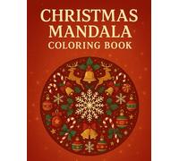 Christmas Mandala Coloring Book: A Relaxing Christmas Coloring Book for Adults | Festive Mandalas, Ornaments & Winter Designs for Stress Relief, Mindfulness & Perfect Holiday Stocking Stuffers