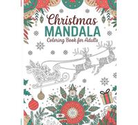 Christmas Mandala Coloring Book for Adults: A Festive Holiday Coloring Escape: 50+ Joyful Mandala Designs | Relaxing • Creative • Stress-Relieving