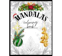 Christmas Mandala Coloring Book for Adults: Cozy Holiday Designs and Mindful Art - A Perfect Gift for Christmas and New Year Relaxation