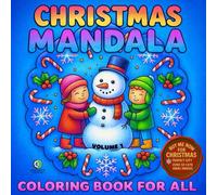 CHRISTMAS MANDALA: VOLUME 1, COLORING BOOK FOR ALL, Unwrap the magic of Christmas, one page at a time. Over 50 beautiful cozy and jolly, holiday mandala style images.
