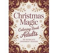 Christmas Mandalas: Adult Coloring Book with 50 Intricate Christmas Designs: Beautiful Holiday Patterns for Stress Relief and Relaxation | Perfect Christmas Gift for Adults