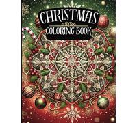 Christmas Mandalas coloring book: 50 Festive Designs for Relaxation and Creativity | An Adult Coloring Book with Fun, Easy, and Relaxing Coloring Pages for Christmas Lovers.