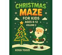 Christmas Maze for Kids Ages 8-12: Logic Maze Puzzles for Kids with Solutions Volume 2