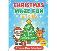 Christmas Maze Fun for Kids: 50 Festive Mazes to Celebrate the Holidays - A Fun Christmas Activity Book for Kids Ages 4-8