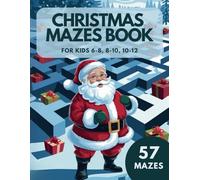 Christmas Mazes Book | Activity Workbook For Kids | Funny Stocking Stuffers For Girl And Boy | Children Age 6-8 8-10 10-12 | Logic Brain Teasers