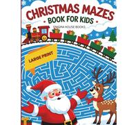 Christmas Mazes Book for Kids: Christmas Maze Adventure: Festive Puzzle and Activity Book for Kids Large Print
