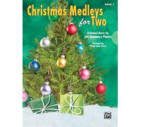 Christmas Medleys for Two: 4 Graded Duets for Late Elementary Pianists