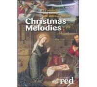 Christmas melodies. Le musiche che fanno più dolce il Natale. CD Audio
