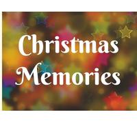 Christmas Memories: Holiday Scrapbook, Family Journal, Photo Album, Guest Book, and Keepsake Notebook for Recording Special Christmas Moments and Traditions