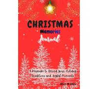 Christmas Memories Journal: A Keepsake to Record Your Holiday Traditions and Joyful Moments