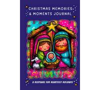 Christmas Memories & Moments Journal: A Keepsake For Heartfelt Holidays