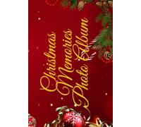 Christmas Memories Photo Album: Capture and Preserve the Magic of Christmas Day