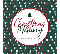 Christmas Memory Scrapbook & Journal: A Keepsake for Family, Food, and Festive Moments