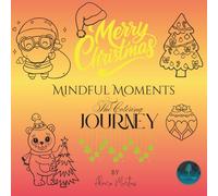 Christmas Mindful Moments - The colouring journey: Kids and adults painting book 8,5 x 8,5in