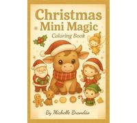 CHRISTMAS MINI MAGIC - 6x9 EDITION: A cozy Christmas coloring book with adorable mini characters and festive holiday scenes