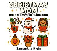 Christmas Mom - Bold & Easy Coloring Book: Featuring 40 Simple Holiday Designs to Color and Relax
