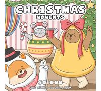 Christmas Moments: Cute Winter Coloring Book (Stress Relief and Relaxation for Adults and Teens Featuring Animals Enjoying a Cosy Holiday Season)